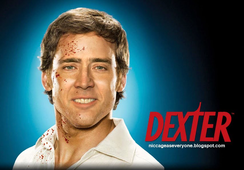 Nic Cage as Dexter Morgan Please share Edmund Finney with your friends
